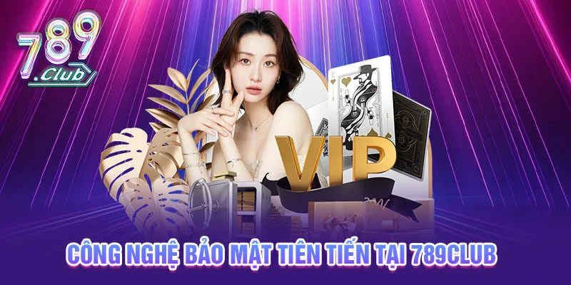 Hệ thống bảo mật hiện đại tại 789club