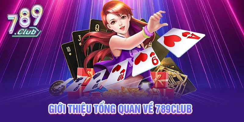 Giới thiệu cổng game bài đổi thưởng 789Club